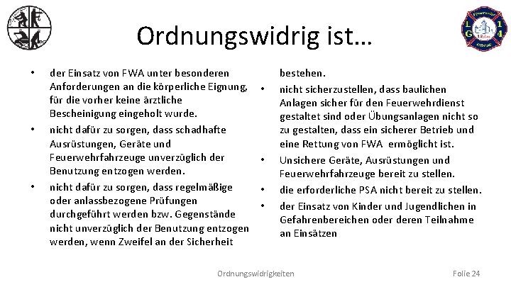 Ordnungswidrig ist… • • • der Einsatz von FWA unter besonderen Anforderungen an die