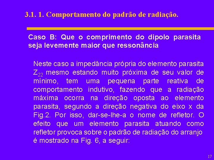 3. 1. 1. Comportamento do padrão de radiação. Caso B: Que o comprimento do