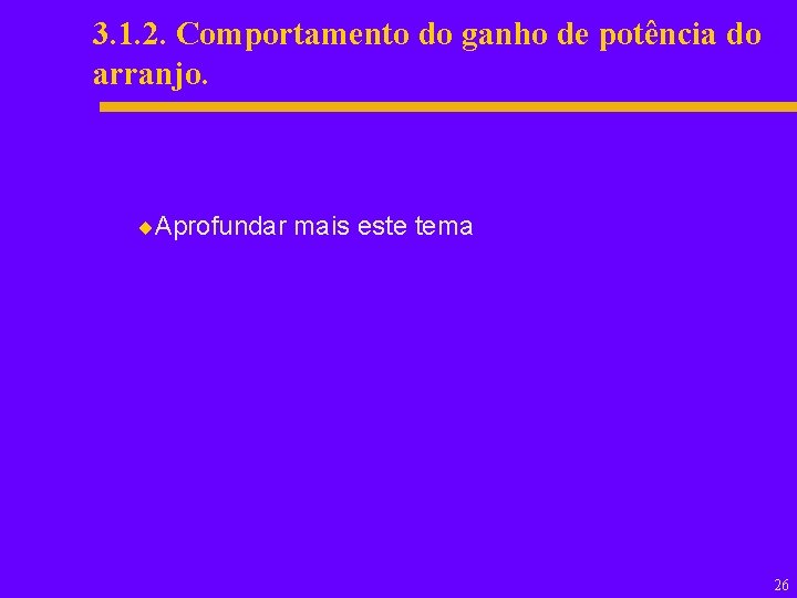 3. 1. 2. Comportamento do ganho de potência do arranjo. ¨Aprofundar mais este tema