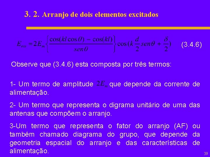 3. 2. Arranjo de dois elementos excitados (3. 4. 6) Observe que (3. 4.