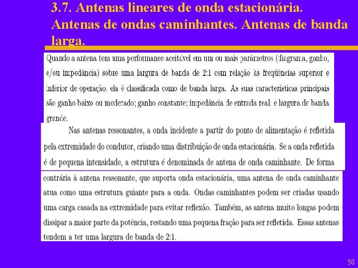 3. 7. Antenas lineares de onda estacionária. Antenas de ondas caminhantes. Antenas de banda