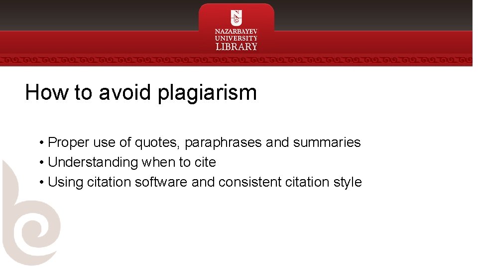 How to avoid plagiarism • Proper use of quotes, paraphrases and summaries • Understanding