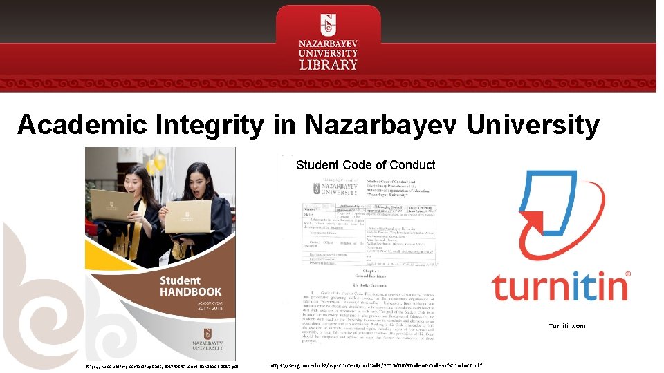 Academic Integrity in Nazarbayev University Student Code of Conduct Turnitin. com https: //nu. edu.