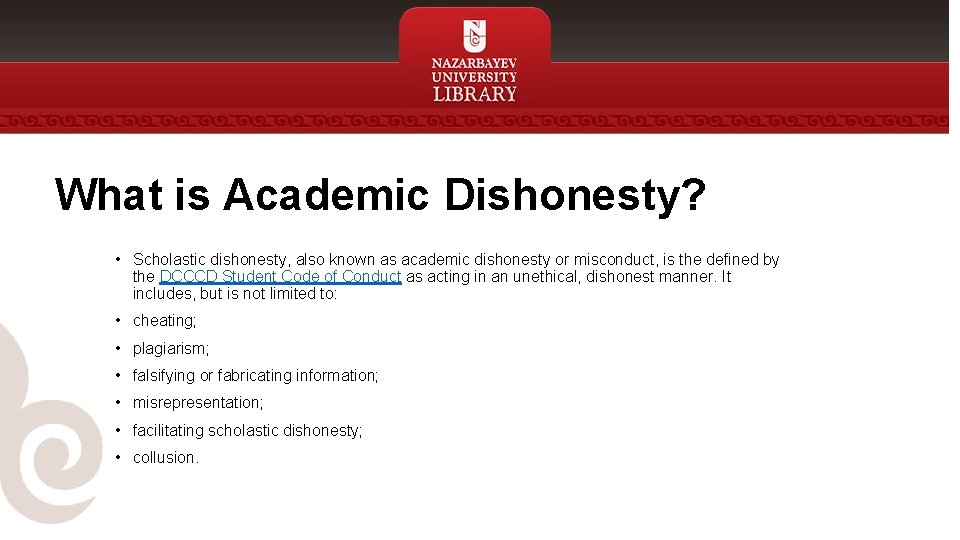 What is Academic Dishonesty? • Scholastic dishonesty, also known as academic dishonesty or misconduct,