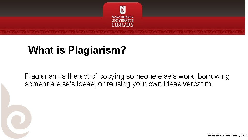 What is Plagiarism? Plagiarism is the act of copying someone else’s work, borrowing someone