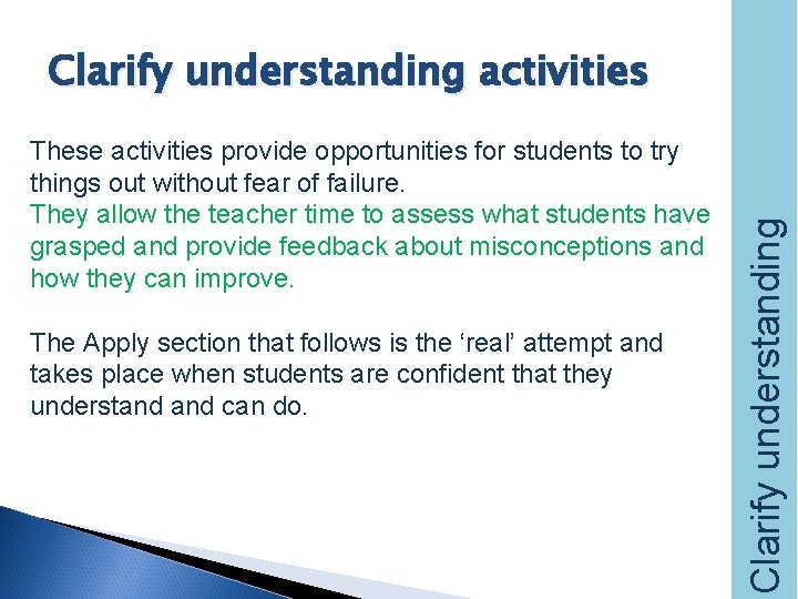 These activities provide opportunities for students to try things out without fear of failure.