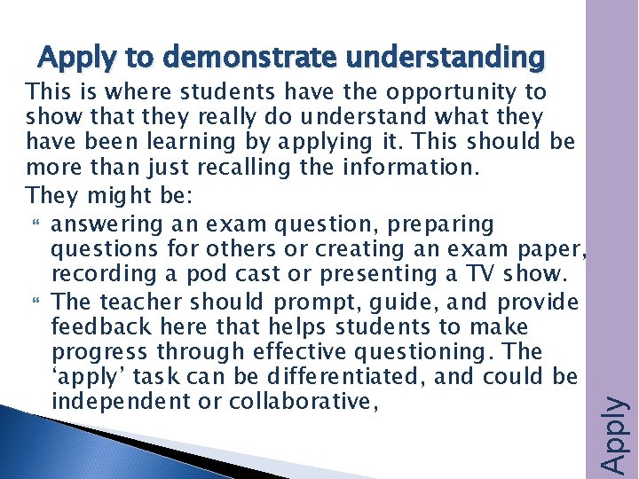 This is where students have the opportunity to show that they really do understand