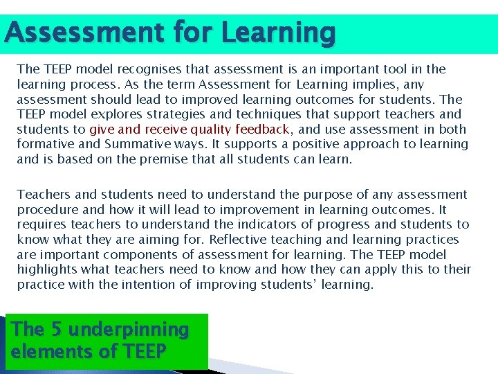 Assessment for Learning The TEEP model recognises that assessment is an important tool in