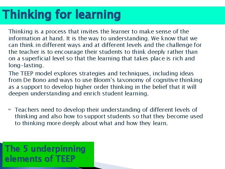 Thinking for learning Thinking is a process that invites the learner to make sense