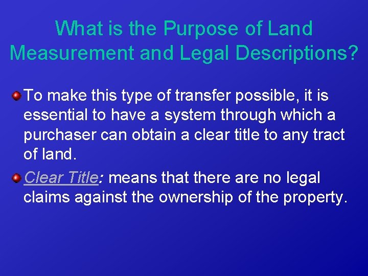 What is the Purpose of Land Measurement and Legal Descriptions? To make this type
