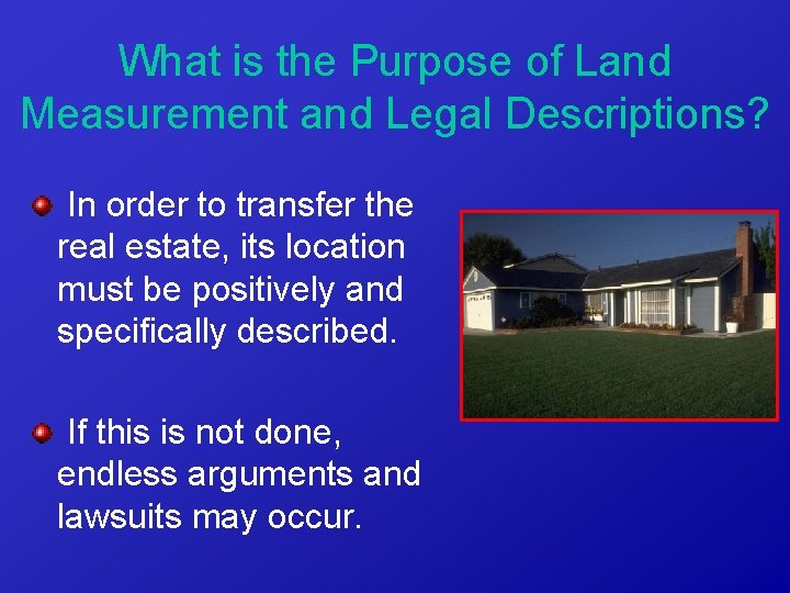 What is the Purpose of Land Measurement and Legal Descriptions? In order to transfer