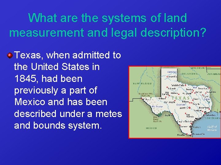 What are the systems of land measurement and legal description? Texas, when admitted to