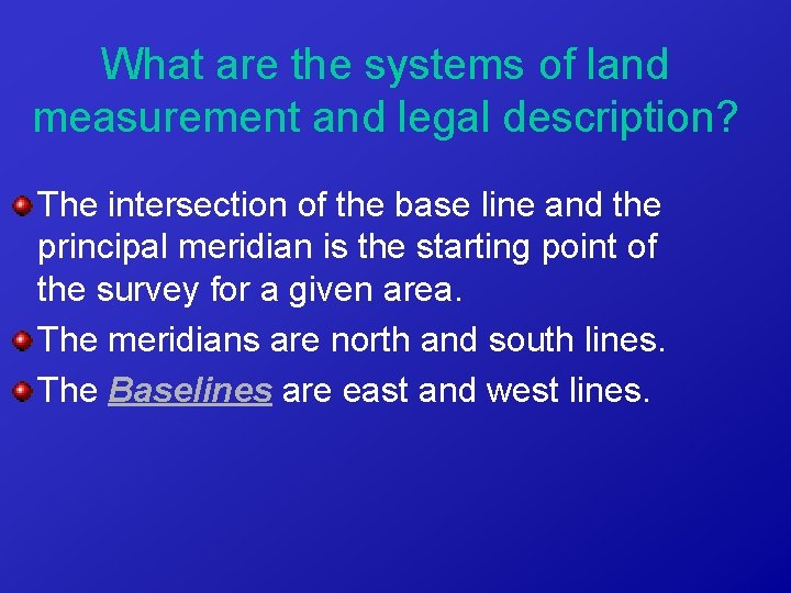 What are the systems of land measurement and legal description? The intersection of the