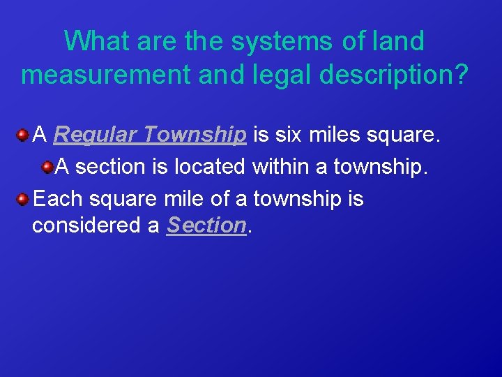 What are the systems of land measurement and legal description? A Regular Township is