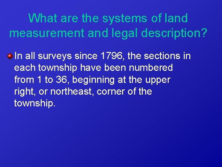 What are the systems of land measurement and legal description? In all surveys since