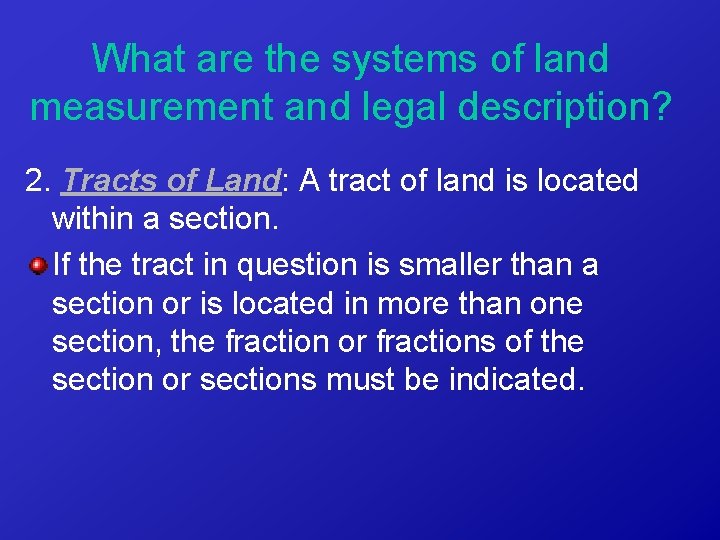 What are the systems of land measurement and legal description? 2. Tracts of Land:
