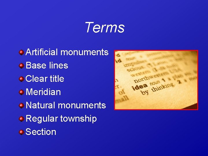 Terms Artificial monuments Base lines Clear title Meridian Natural monuments Regular township Section 