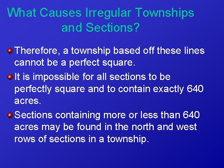 What Causes Irregular Townships and Sections? Therefore, a township based off these lines cannot