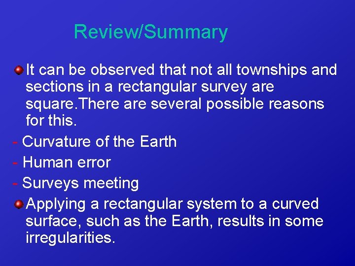 Review/Summary It can be observed that not all townships and sections in a rectangular