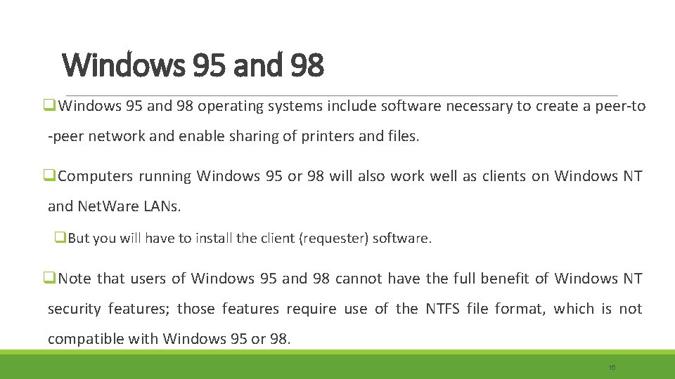 Windows 95 and 98 q. Windows 95 and 98 operating systems include software necessary