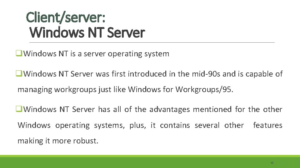 Client/server: Windows NT Server q. Windows NT is a server operating system q. Windows