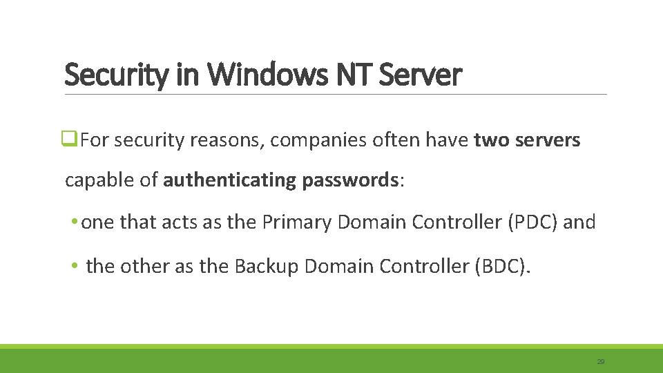 Security in Windows NT Server q. For security reasons, companies often have two servers