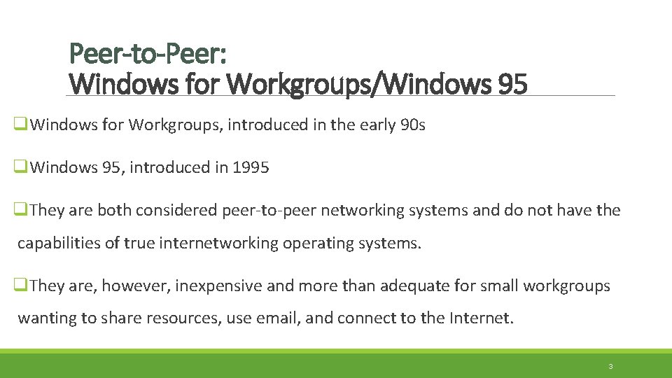 Peer-to-Peer: Windows for Workgroups/Windows 95 q. Windows for Workgroups, introduced in the early 90