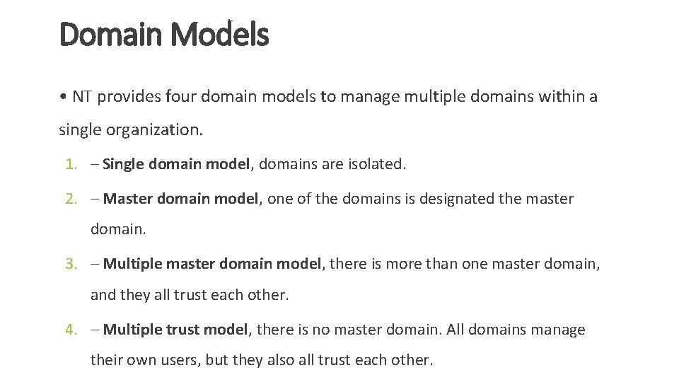 Domain Models • NT provides four domain models to manage multiple domains within a