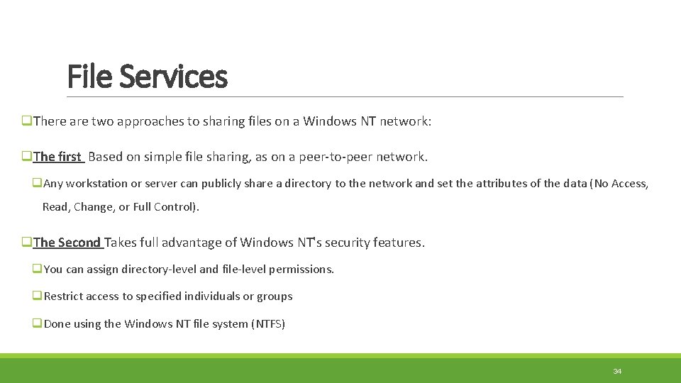 File Services q. There are two approaches to sharing files on a Windows NT