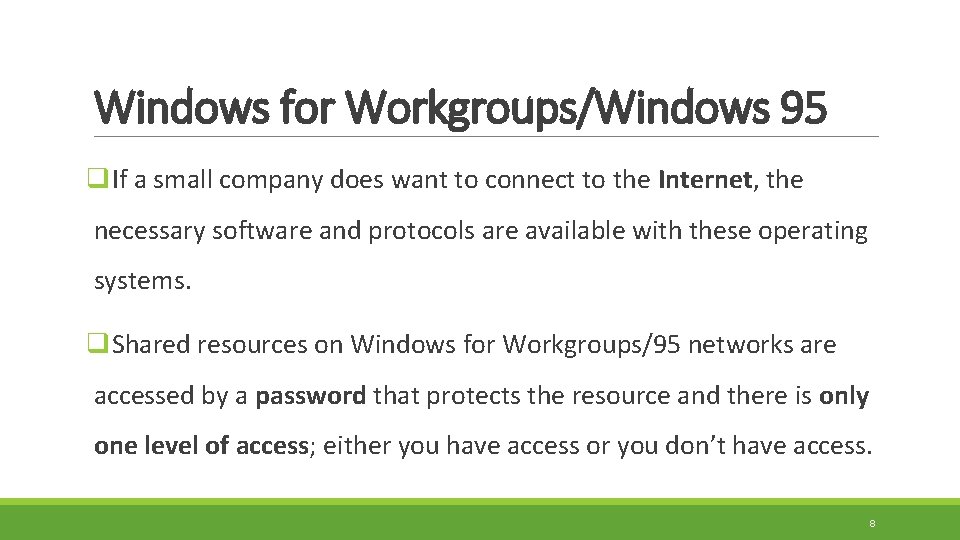 Windows for Workgroups/Windows 95 q. If a small company does want to connect to