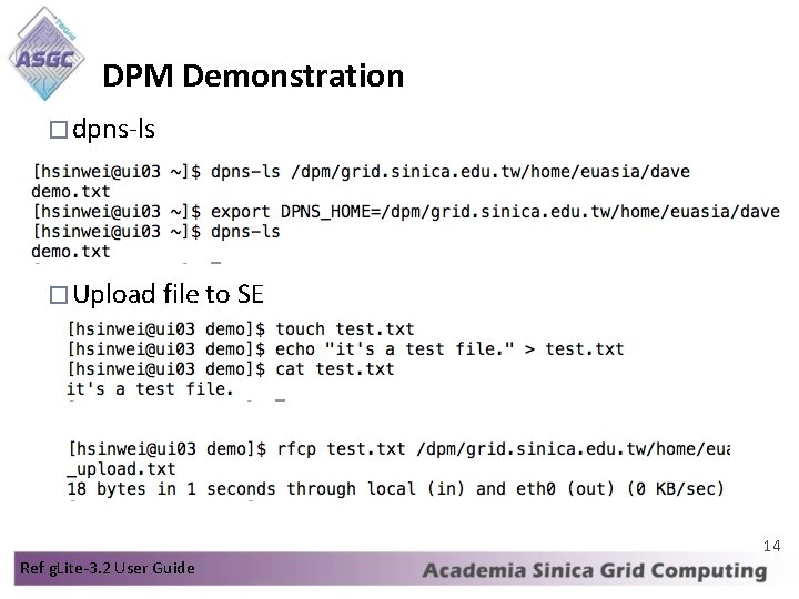 DPM Demonstration � dpns-ls � Upload file to SE 14 Ref g. Lite-3. 2