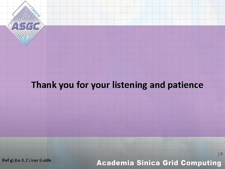 Thank you for your listening and patience 19 Ref g. Lite-3. 2 User Guide