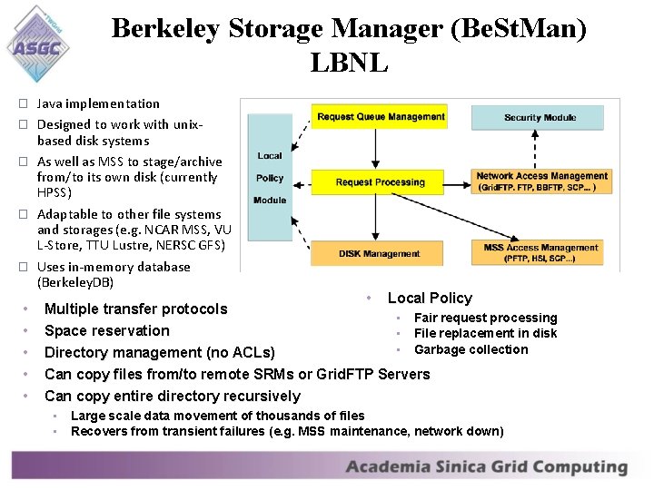 Berkeley Storage Manager (Be. St. Man) LBNL � � � • • • Java