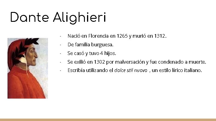 Dante Alighieri - Nació en Florencia en 1265 y murió en 1312. - De