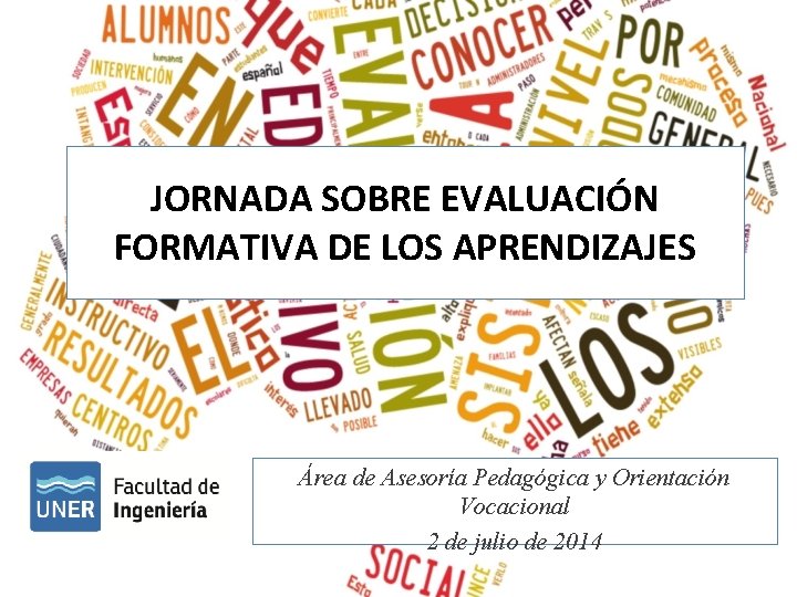 JORNADA SOBRE EVALUACIÓN FORMATIVA DE LOS APRENDIZAJES Área de Asesoría Pedagógica y Orientación Vocacional