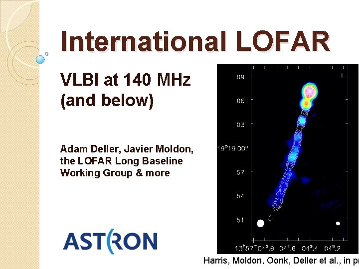 International LOFAR VLBI at 140 MHz (and below) Adam Deller, Javier Moldon, the LOFAR