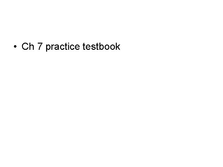  • Ch 7 practice testbook 