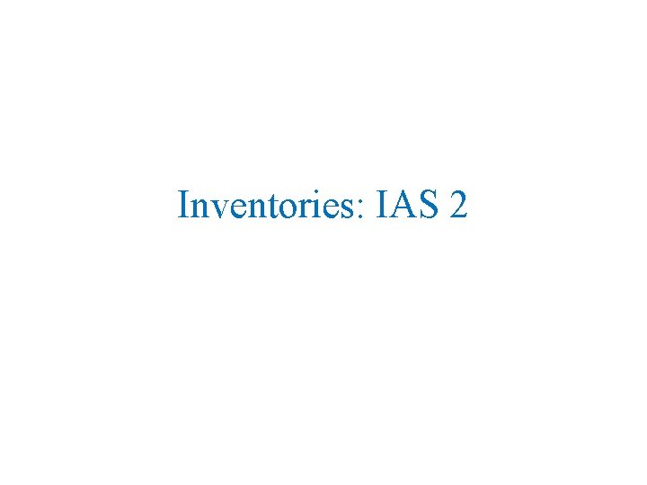 Inventories: IAS 2 