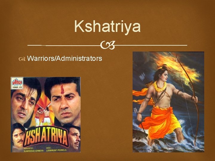 Kshatriya Warriors/Administrators 