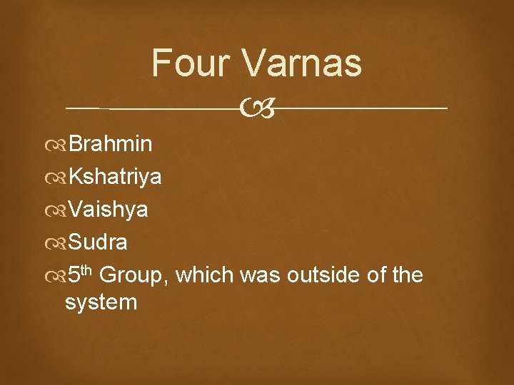 Four Varnas Brahmin Kshatriya Vaishya Sudra 5 th Group, which was outside of the