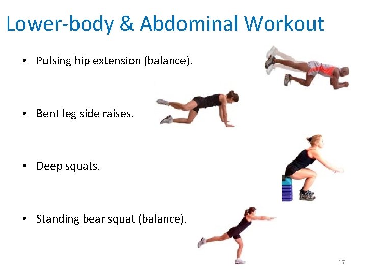 Lower-body & Abdominal Workout • Pulsing hip extension (balance). • Bent leg side raises.