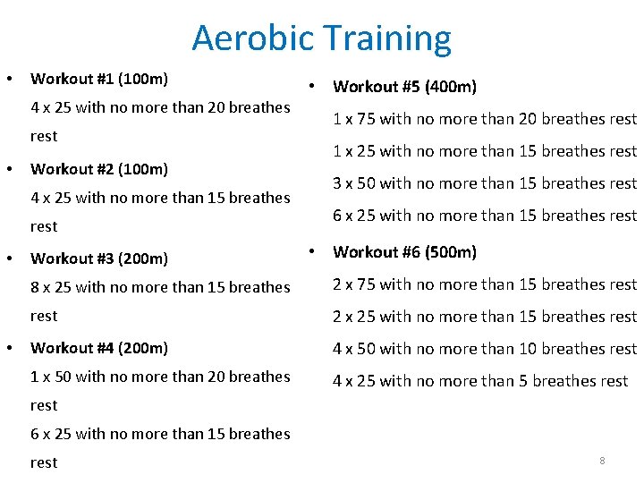 Aerobic Training • Workout #1 (100 m) 4 x 25 with no more than