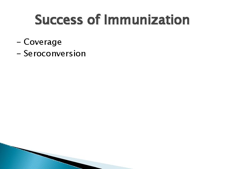 Success of Immunization - Coverage - Seroconversion 
