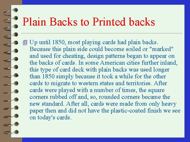 Plain Backs to Printed backs 4 Up until 1850, most playing cards had plain
