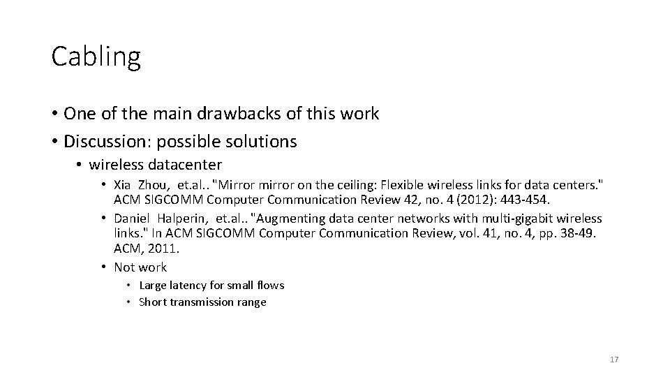 Cabling • One of the main drawbacks of this work • Discussion: possible solutions