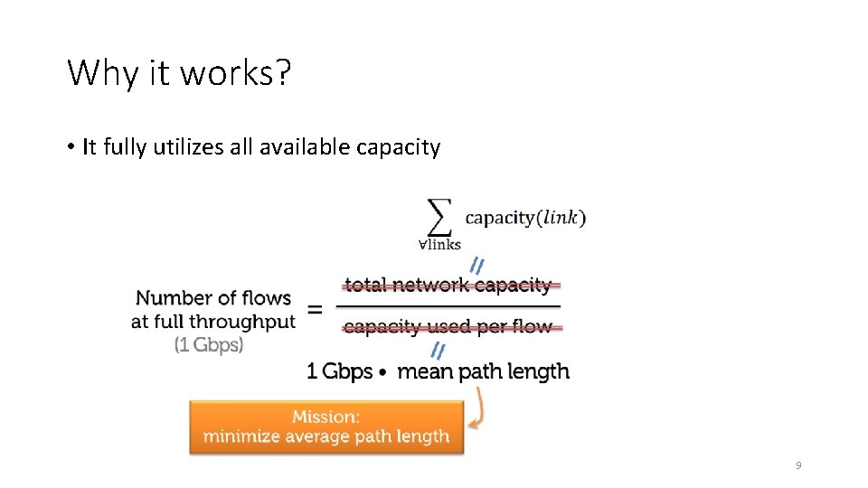 Why it works? • It fully utilizes all available capacity 9 