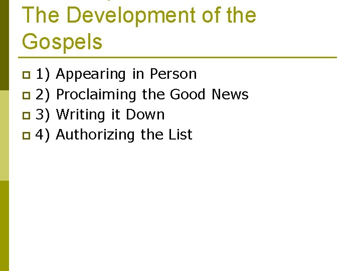 The Development of the Gospels 1) p 2) p 3) p 4) p Appearing
