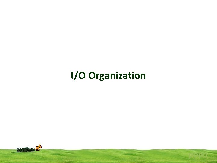 I/O Organization popo 