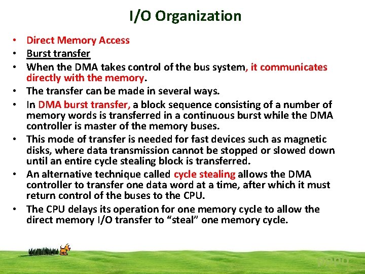 I/O Organization • Direct Memory Access • Burst transfer • When the DMA takes