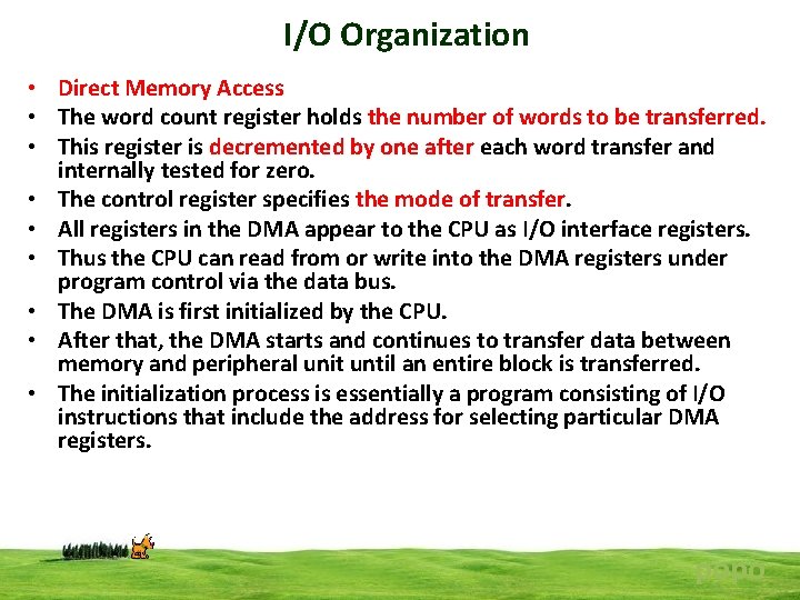 I/O Organization • Direct Memory Access • The word count register holds the number